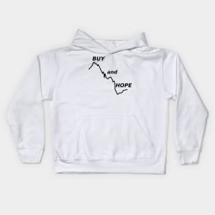 buy and hope at the stock market Kids Hoodie